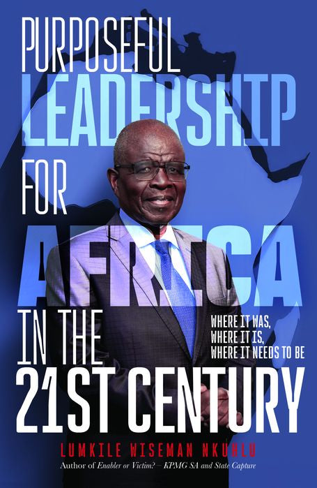 Purposeful Leadership For Africa In The 21st Century