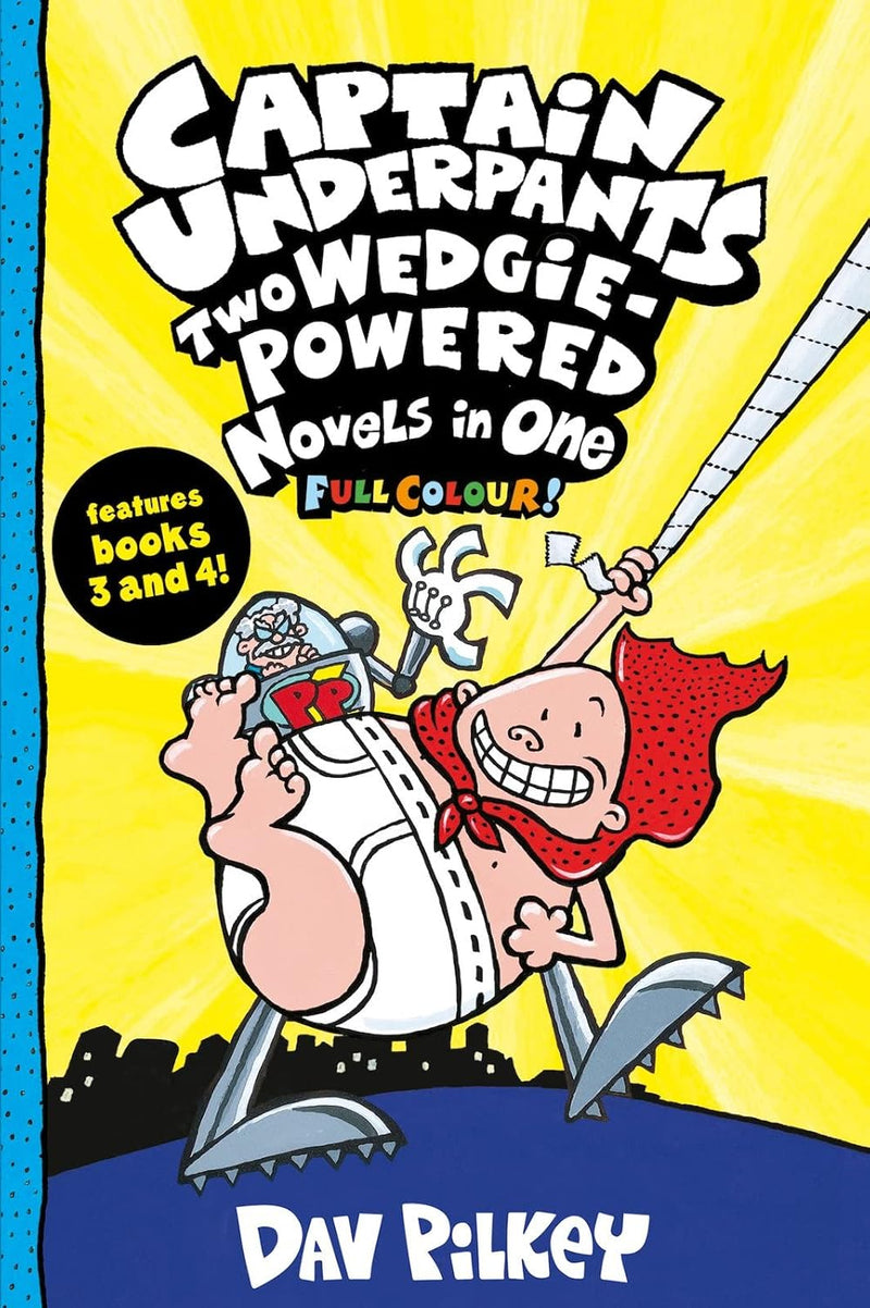 Captain Underpants: Two Wedgie-Powered Novels in One