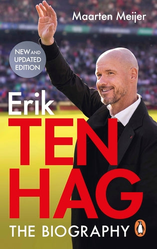 Ten Hag: The Biography