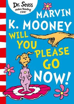 Marvin K. Mooney Will You Please Go Now!