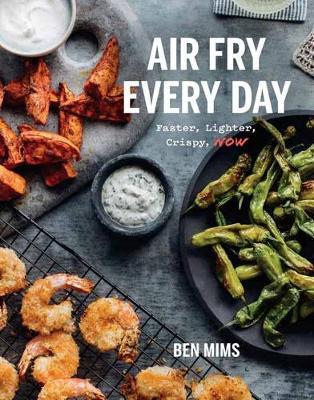 Air Fry Every Day - Faster, Lighter, Crispier - Readers Warehouse