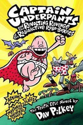 Captain Underpants And The Revolting Revenge Of The Radioactive Robo-Boxers - Readers Warehouse