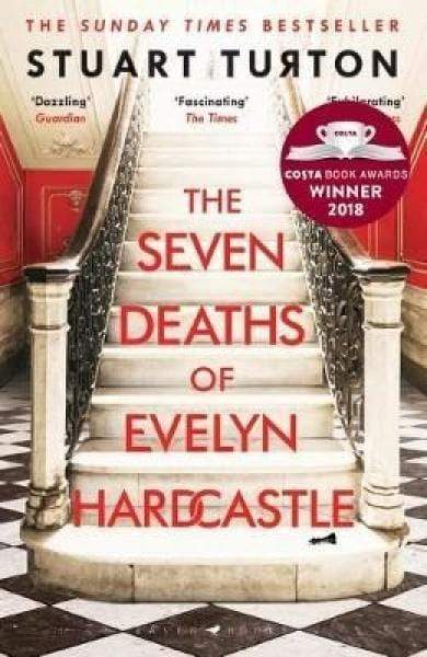 The Seven Deaths Of Evelyn Hardcastle Stuart Turton