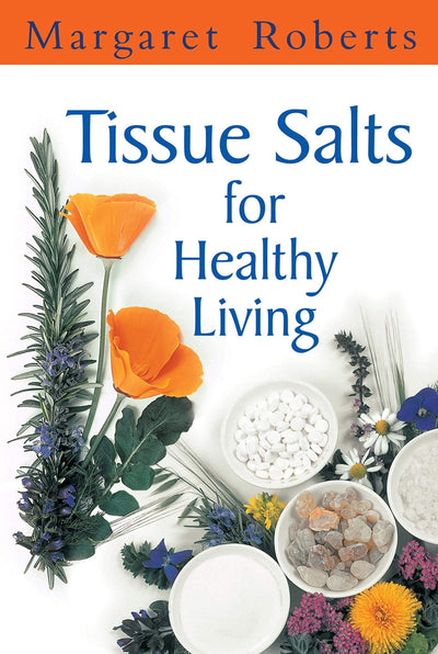 Tissue Salts For Healthy Living Margaret Roberts