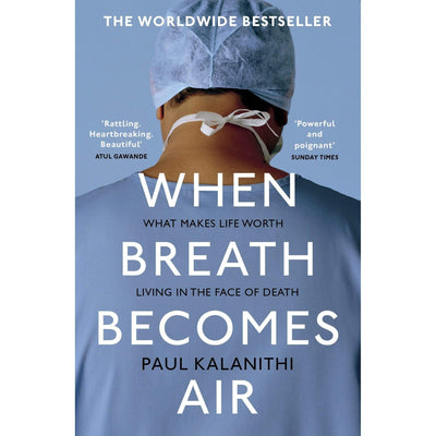 When Breath Becomes Air Paul Kalanithi